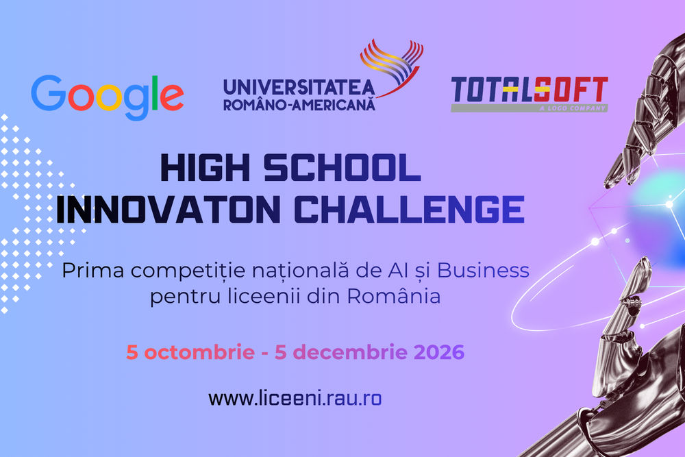 High School Innovation Challenge_Universitatea Romano-Americana 2026